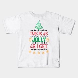 Ugly Christmas Family Saying - This Is as Jolly as I Get - Funny Xmas Eve Gift Idea Kids T-Shirt